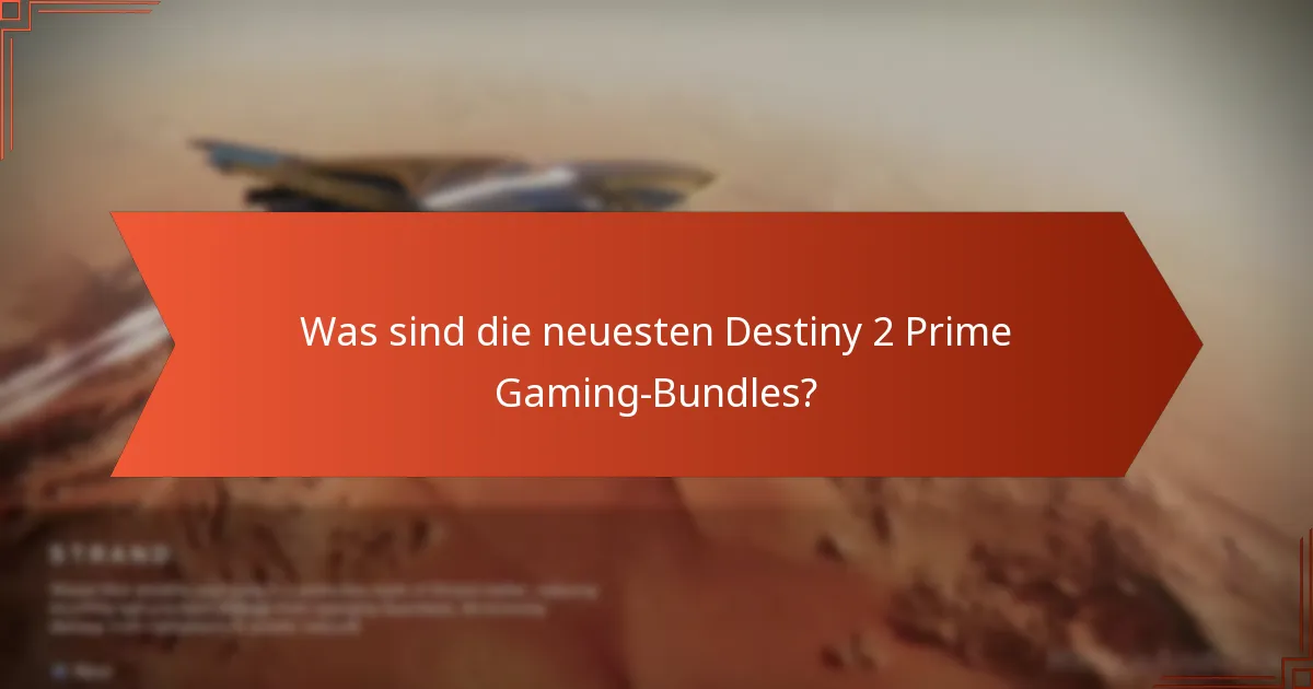 Was sind die Vorteile der Destiny 2 Prime Gaming-Bundles?