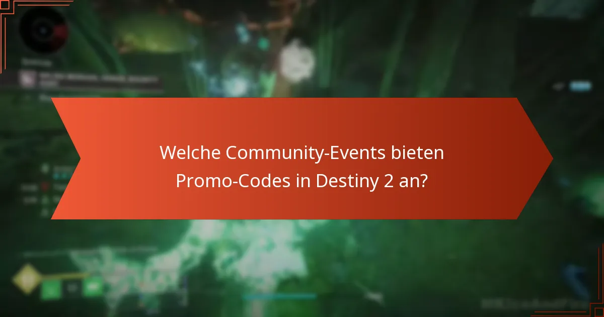 Welche Community-Events bieten Promo-Codes in Destiny 2 an?