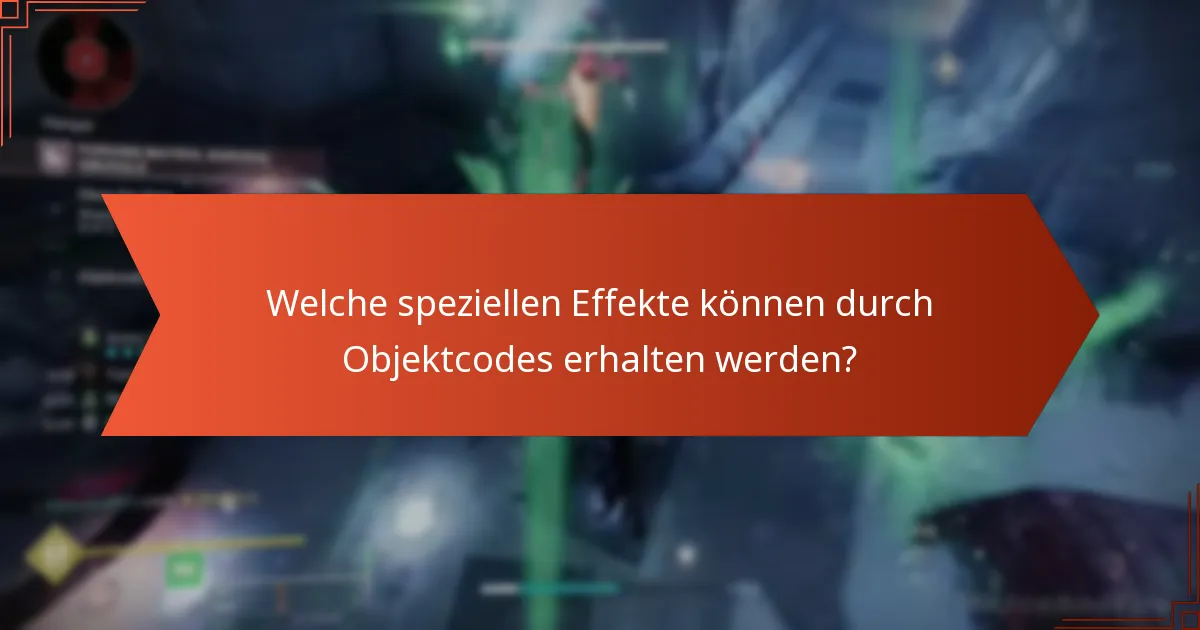 Welche speziellen Effekte können durch Objektcodes erhalten werden?