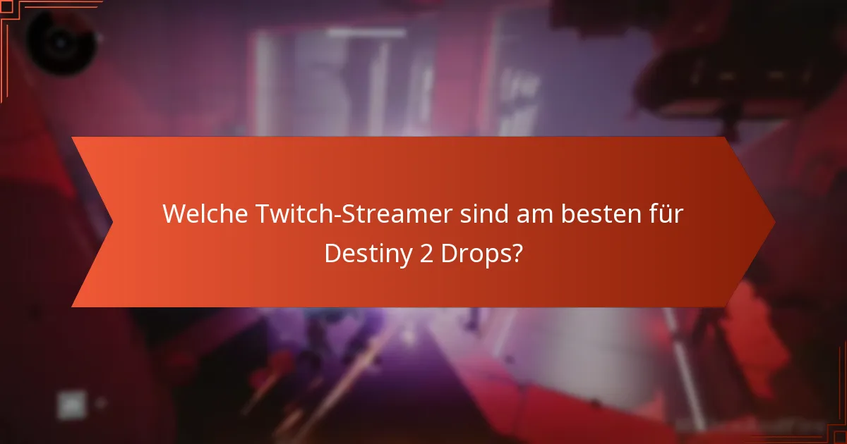 Wo können Spieler Unterstützungsnetzwerke für Destiny 2 Twitch Drops finden?