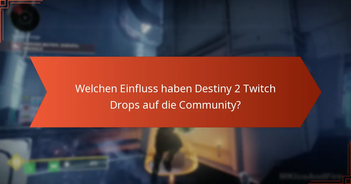 Welchen Einfluss haben Destiny 2 Twitch Drops auf die Community?