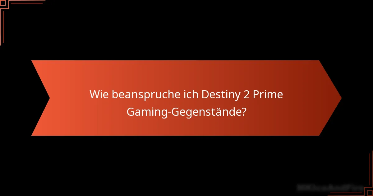 Wie vergleichen sich Destiny 2 Prime Gaming-Gegenstände mit anderen Gegenständen?