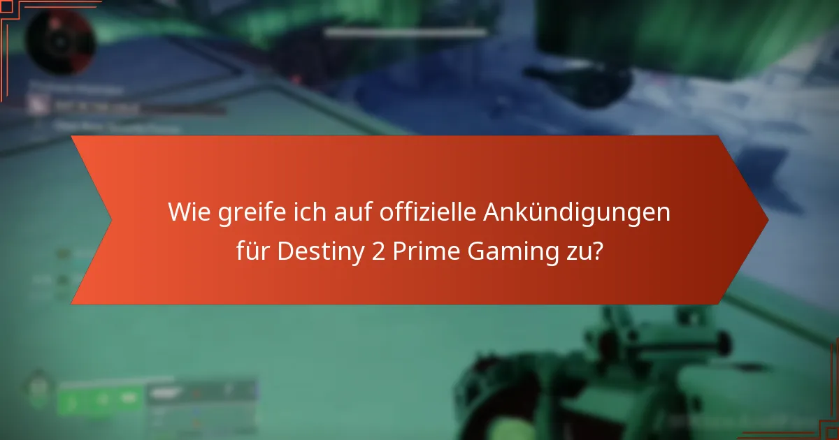 Was sind die Vorteile von Prime Gaming für Destiny 2-Spieler?