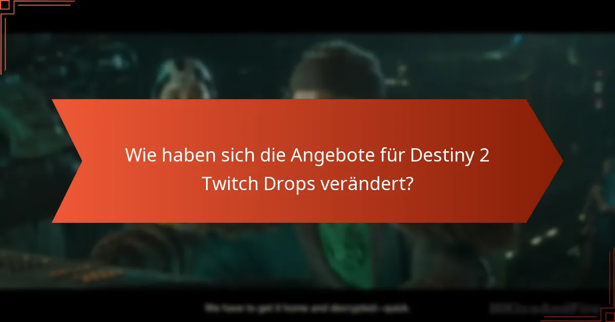 Was sind die Berechtigungsanforderungen für Destiny 2 Twitch Drops?