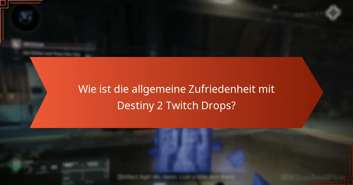 Wie ist die allgemeine Zufriedenheit mit Destiny 2 Twitch Drops?