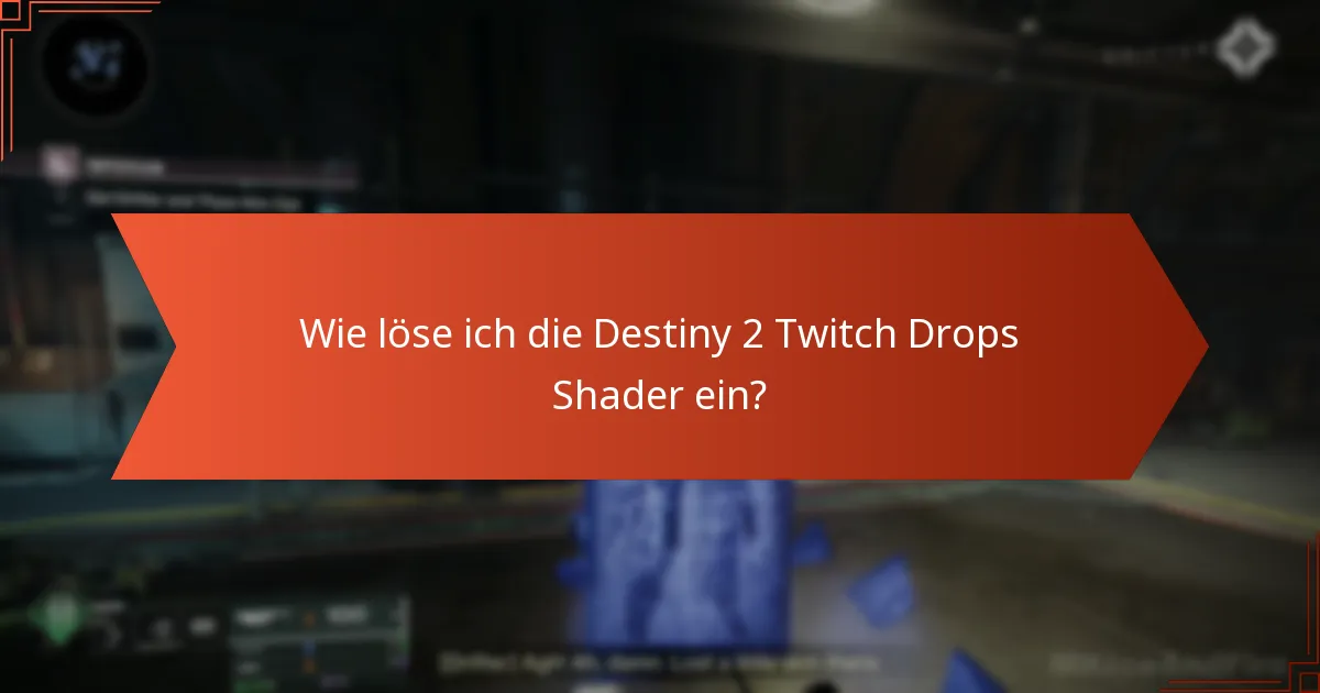 Was sind die Teilnahmebedingungen für Destiny 2 Twitch Drops?